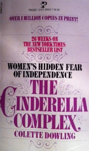 9780671604141: Title: The Cinderella Complex Womens Hidden Fear of Indep