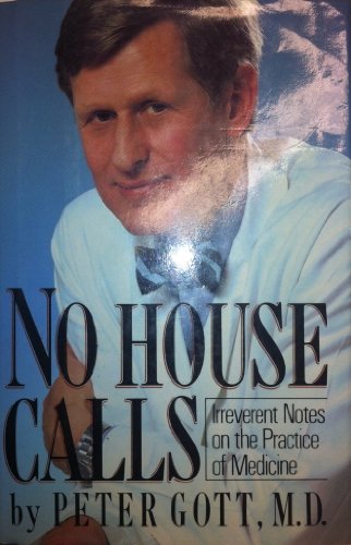 Beispielbild fr No House Calls: Irreverent Reflections on the Practice of Medicine zum Verkauf von Wonder Book
