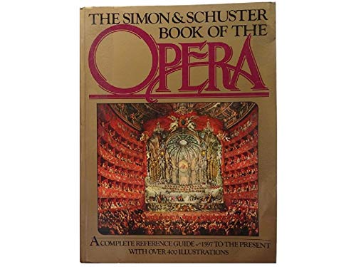 Beispielbild fr The Simon and Schuster Book of the Opera zum Verkauf von Better World Books