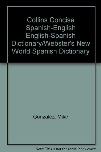 Stock image for Collins Concise Spanish-English English-Spanish Dictionary/Webster's New World Spanish Dictionary for sale by Virginia Martin, aka bookwitch