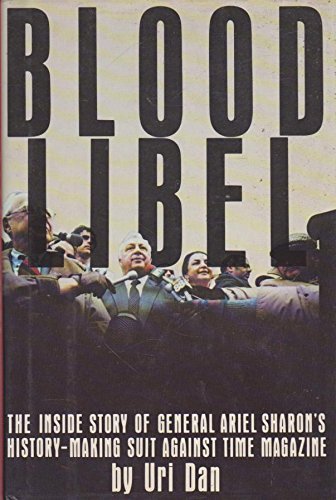 Stock image for Blood libel: The inside story of General Ariel Sharon's history-making suit against Time magazine for sale by Wonder Book