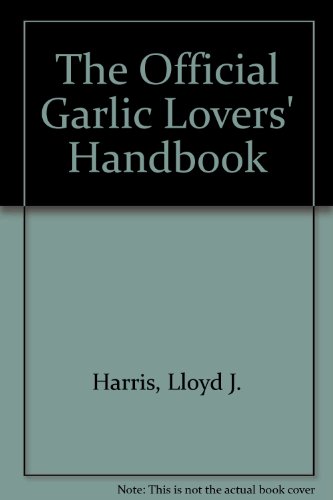 Imagen de archivo de The Official Garlic Lovers' Handbook a la venta por Wonder Book