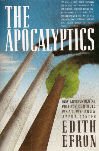 Stock image for The Apocalyptics: How Environmental Politics Controls What We Know About Cancer for sale by Half Price Books Inc.