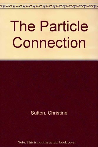 The Particle Connection (9780671605766) by Sutton, Christine