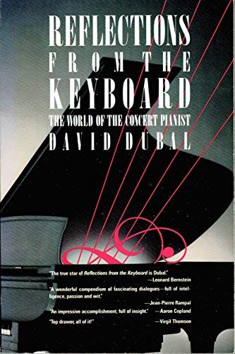 Beispielbild fr Reflections from the Keyboard: The World of the Concert Pianist zum Verkauf von Wonder Book