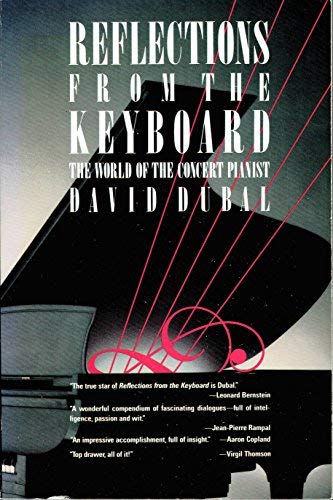 Imagen de archivo de Reflections from the Keyboard: The World of the Concert Pianist a la venta por Wonder Book