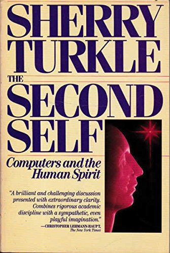 Beispielbild fr The Second Self: Computers and the Human Spirit zum Verkauf von Wonder Book
