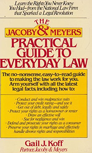 Imagen de archivo de The Jacoby and Meyers Practical Guide to Everyday Law a la venta por Crotchety Rancher's Books