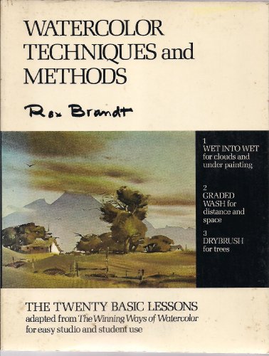 Watercolor Techniques and Methods: The Twenty Basic Lessons Adapted from the Winning Ways of Wate...