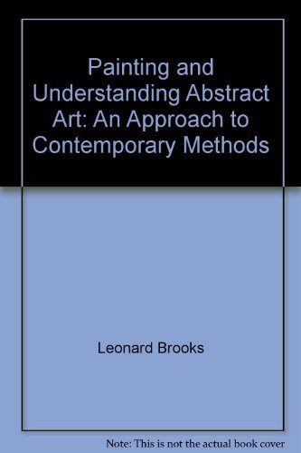 9780671607906: Painting and Understanding Abstract Art: An Approach to Contemporary Methods ...