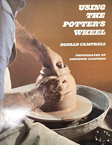 Using the Potter's Wheel (9780671608958) by Campbell, Donald