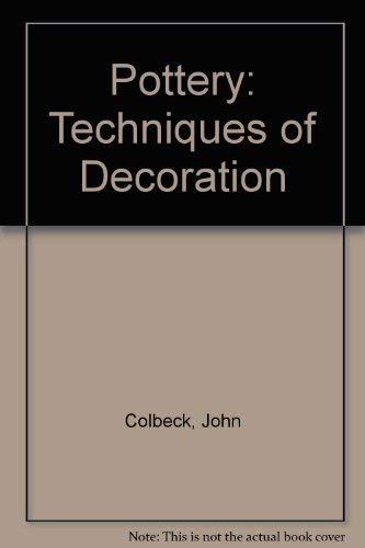 Imagen de archivo de Pottery: Techniques of Decoration a la venta por Better World Books