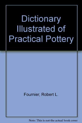 Stock image for Dictionary Illustrated of Practical Pottery for sale by dsmbooks