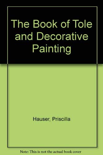 9780671609085: The Book of Tole and Decorative Painting