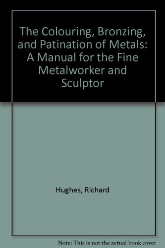 Beispielbild fr The Colouring, Bronzing, and Patination of Metals: A Manual for the Fine Metalworker and Sculptor zum Verkauf von Abyssbooks