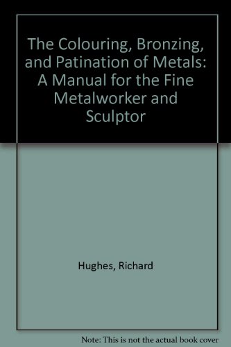 9780671609306: The Colouring, Bronzing, and Patination of Metals: A Manual for the Fine Metalworker and Sculptor