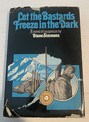 Imagen de archivo de Let the Bastards Freeze in the Dark a la venta por ThriftBooks-Atlanta
