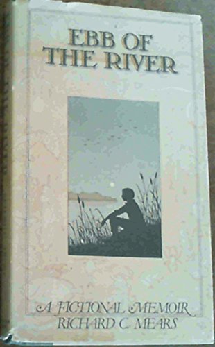 Ebb of the River: A Fictional Memoir (SIGNED)