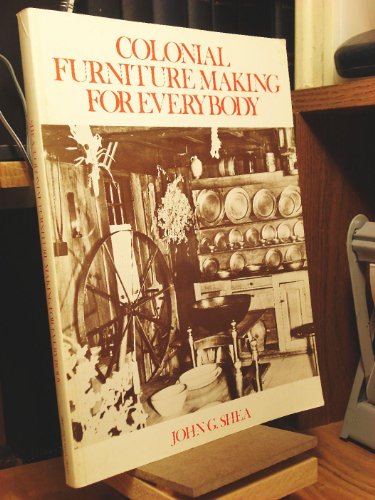 Stock image for Colonial Furniture Making for Everybody for sale by Wonder Book