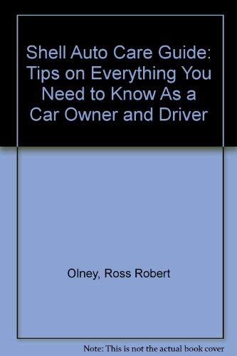 9780671610838: Shell Auto Care Guide: Tips on Everything You Need to Know As a Car Owner and Driver