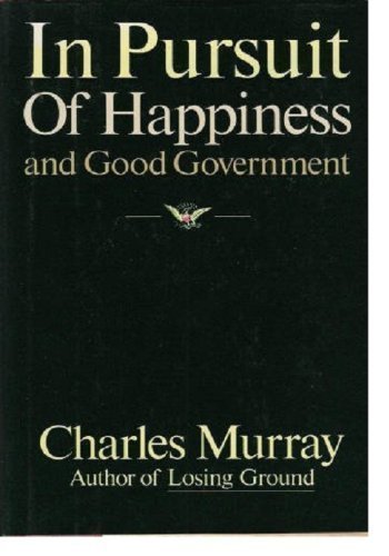 9780671611002: In Pursuit of Happiness and Good Government
