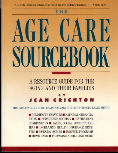 Beispielbild fr The Age Care Sourcebook : A Resource Guide for the Aging and Their Families zum Verkauf von Better World Books