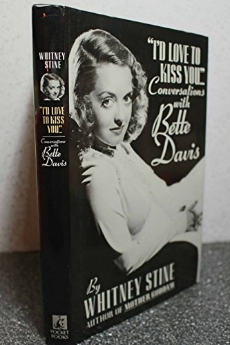 Beispielbild fr I'd Love to Kiss You: Conversations With Bette Davis zum Verkauf von SecondSale