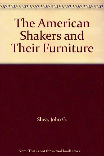 9780671611996: The American Shakers and Their Furniture