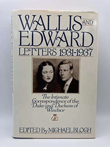 Stock image for Wallis and Edward: Letters 1931-1937 (The Intimate Correspondence of the Duke and Duchess of Windsor) for sale by ZBK Books