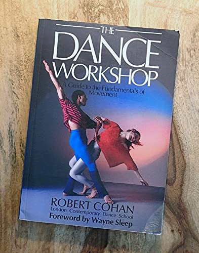 Beispielbild fr The Dance Workshop: A Guide to the Fundamentals of Movement zum Verkauf von Once Upon A Time Books