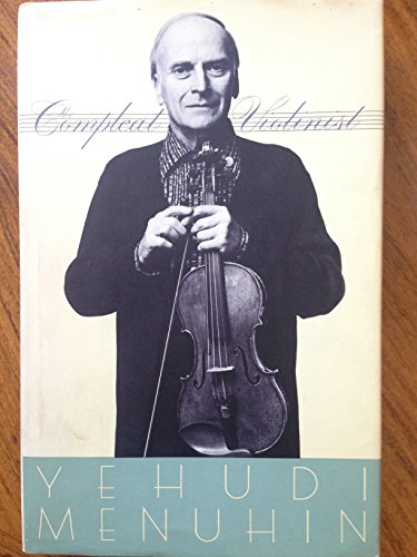 Beispielbild fr The Compleat Violinist: Thoughts, Exercises, Reflections of an Itinerant Violinist zum Verkauf von Ergodebooks