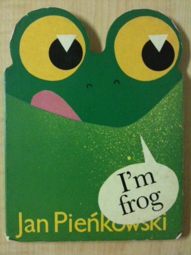 I'm Frog (Animal Friends) (9780671613518) by Pienkowski, Jan