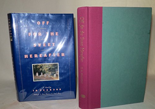 Stock image for Off for the Sweet Hereafter: A Novel for sale by City Center Gallery & Books