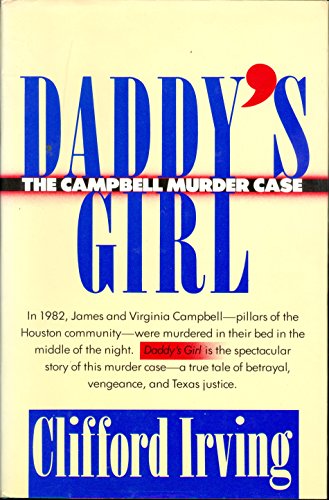 Beispielbild fr Daddy's Girl, The Campbell Murder Case; A True Tale of Vengeance, Betrayal, and Texas Justice zum Verkauf von Argosy Book Store, ABAA, ILAB