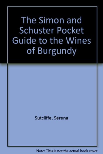 Imagen de archivo de The Simon and Schuster Pocket Guide to the Wines of Burgundy a la venta por Wonder Book