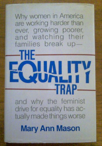 Beispielbild fr The Equality Trap : Why Women Are in Trouble at Home and at Work zum Verkauf von Better World Books: West