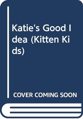 Stock image for Katie's Good Idea, Kitten Kids, for sale by Alf Books