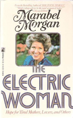 Stock image for The Electric Woman : Hope for Tired Mothers, Lovers and Others for sale by Better World Books