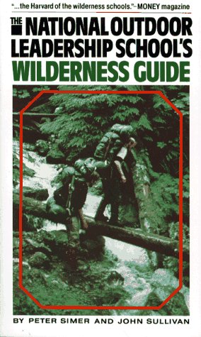 National Outdoor Leadership School's Wilderness Guide (9780671618216) by Simer, Peter; Sullivan, John