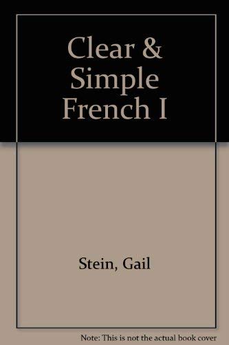 Clear and Simple French I (9780671618476) by Stein, Gail