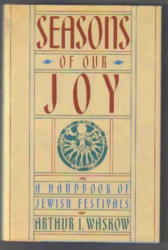 Beispielbild fr Seasons of Our Joy: Handbook of Jewish Festivals zum Verkauf von HPB Inc.