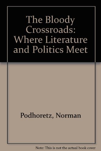 Beispielbild fr The Bloody Crossroads : Where Literature and Politics Meet zum Verkauf von Better World Books: West