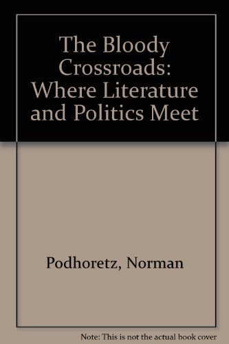 Stock image for The Bloody Crossroads : Where Literature and Politics Meet for sale by Better World Books: West