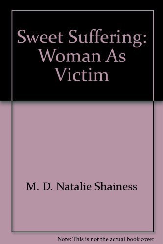 Beispielbild fr Sweet Suffering: Woman As Victim zum Verkauf von The Book Spot