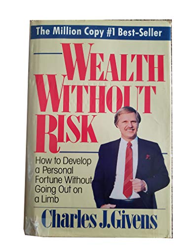 Imagen de archivo de Wealth Without Risk : How to Develop a Personal Fortune Without Going Out on a Limb a la venta por Better World Books