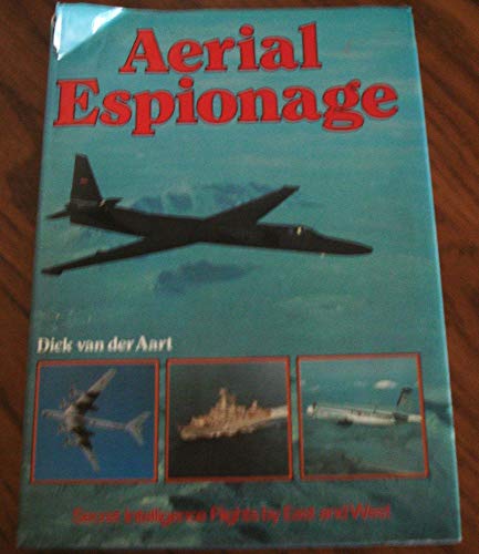 Aerial Espionage: Secret Intelligence Flights by East and West