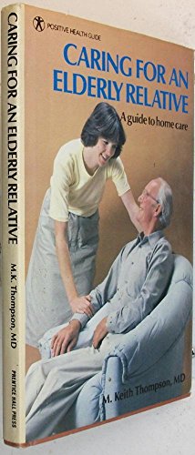 9780671619558: Caring for an Elderly Relative: A Guide to Home Care