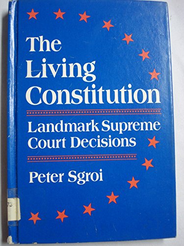 Beispielbild fr The Living Constitution : Landmark Supreme Court Decisions zum Verkauf von Better World Books