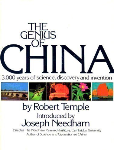 The Genius of China: 3,000 Years of Science, Discovery, and Invention