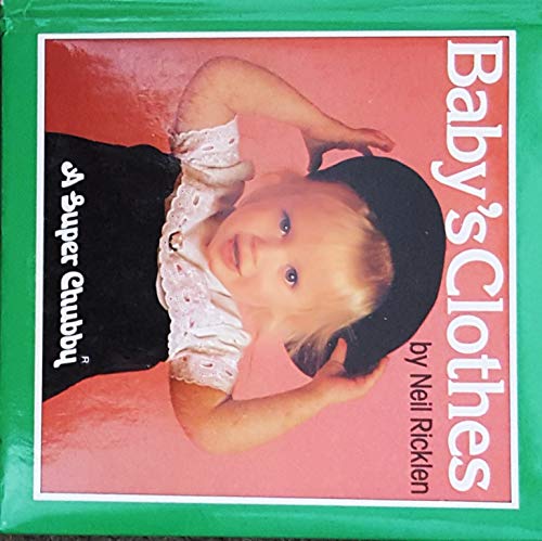 9780671620752: Baby's Clothes (Super Chubby Board Book)